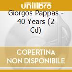 Giorgos Pappas - 40 Years (2 Cd) cd