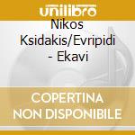 Nikos Ksidakis/Evripidi - Ekavi cd