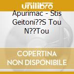 Apurimac - Stis Geitoni??S Tou N??Tou cd