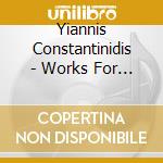 Yiannis Constantinidis - Works For Orchestra cd