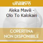 Aleka Mavili - Olo To Kalokairi cd