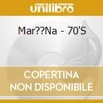 Mar??Na - 70'S cd