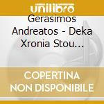 Gerasimos Andreatos - Deka Xronia Stou Mpakakoy cd