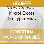 Nikos Grapsas - Mikroi Erotes Sti Lypimeni Poli cd