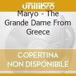 Maryo - The Grande Dame From Greece cd musicale di Maryo
