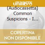 (Audiocassetta) Common Suspicions - I Am That I Chase cd