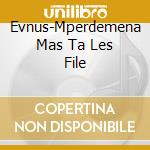 Evnus-Mperdemena Mas Ta Les File cd