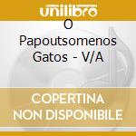 O Papoutsomenos Gatos - V/A cd
