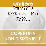 Stam??Tis K??Kotas - Mia Zo??... cd