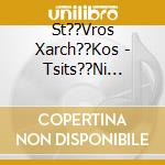 St??Vros Xarch??Kos - Tsits??Ni Di??Logoi cd