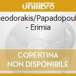 Theodorakis/Papadopoulos - Erimia cd