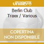 Berlin Club Traxx / Various cd