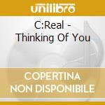 C:Real - Thinking Of You cd
