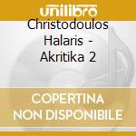 Christodoulos Halaris - Akritika 2 cd