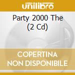 Party 2000 The (2 Cd) cd