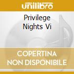 Privilege Nights Vi cd
