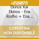 Ekinos Kai Ekinos - Ena Rodho + Ena Agathi cd