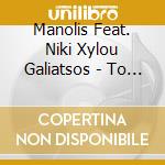Manolis Feat. Niki Xylou Galiatsos - To Asimi Tou Mesimeriou cd