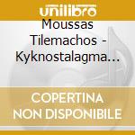 Moussas Tilemachos - Kyknostalagma - Swan Drip cd