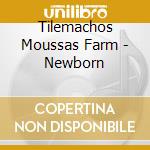 Tilemachos Moussas Farm - Newborn cd