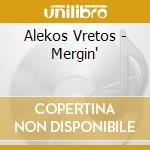 Alekos Vretos - Mergin' cd