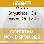 Kostas Karystinos - In Heaven On Earth cd