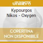 Kypourgos Nikos - Oxygen cd musicale di Kypourgos Nikos