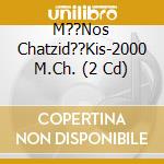 M??Nos Chatzid??Kis-2000 M.Ch. (2 Cd) cd