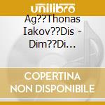 Ag??Thonas Iakov??Dis - Dim??Di ??Smata Me Ton Ag??Tho cd
