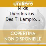 Mikis Theodorakis - Des Ti Lampro Feggari cd