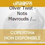 Oliver Twist - Notis Mavroudis / Various cd