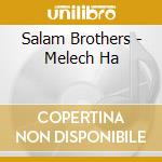 Salam Brothers - Melech Ha cd musicale di Salam Brothers