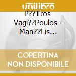 P??Tros Vagi??Poulos - Man??Lis Raso??Lis ???? Selot????P cd