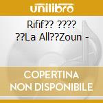 Rifif?? ???? ??La All??Zoun - cd