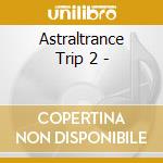 Astraltrance Trip 2 - cd