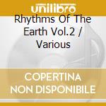 Rhythms Of The Earth Vol.2 / Various cd