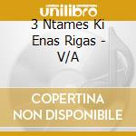 3 Ntames Ki Enas Rigas - V/A cd
