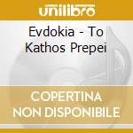 Evdokia - To Kathos Prepei cd