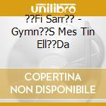 ??Fi Sarr?? - Gymn??S Mes Tin Ell??Da cd