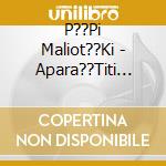 P??Pi Maliot??Ki - Apara??Titi Ag??Pi Mou cd
