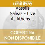 Vassilis Saleas - Live At Athens Concert Hall cd musicale di Vassilis Saleas