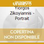 Yiorgos Zikoyiannis - Portrait cd musicale di Yiorgos Zikoyiannis
