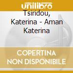 Tsiridou, Katerina - Aman Katerina cd