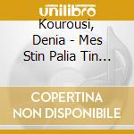 Kourousi, Denia - Mes Stin Palia Tin Kokkinia cd