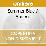 Summer Blue / Various cd