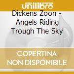 Dickens Zoon - Angels Riding Trough The Sky cd