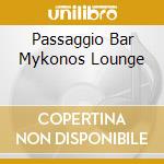 Passaggio Bar Mykonos Lounge cd