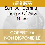 Samiou, Domna - Songs Of Asia Minor cd