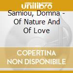 Samiou, Domna - Of Nature And Of Love cd