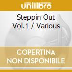 Steppin Out Vol.1 / Various cd